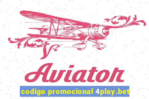 codigo promocional 4play.bet